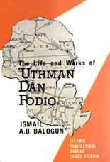 The Life and Works of UthmÄn dan Fodio. The Muslim Reformer of West Africa